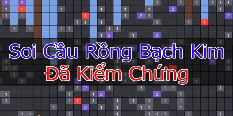 Soi cầu cùng chuyên gia Rồng Bạch Kim dễ thắng lớn